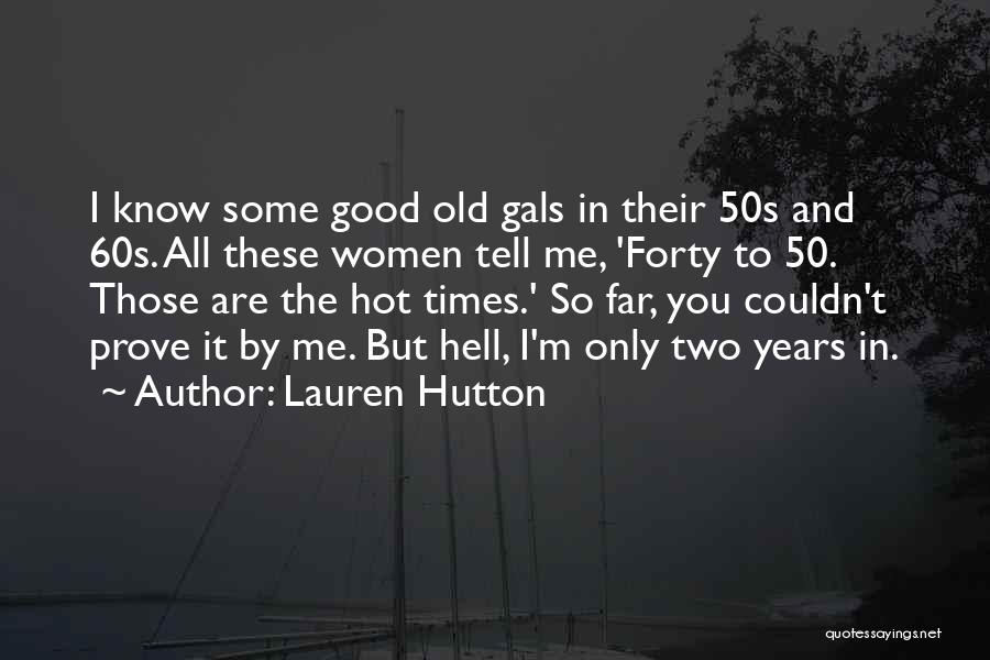 The 50s And 60s Quotes By Lauren Hutton