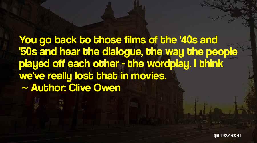 The 50s Quotes By Clive Owen