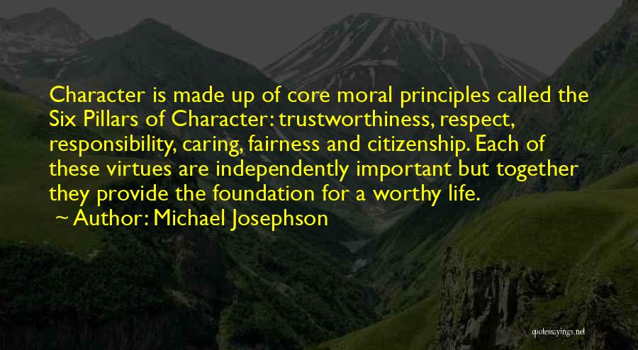 The 6 Pillars Of Character Quotes By Michael Josephson
