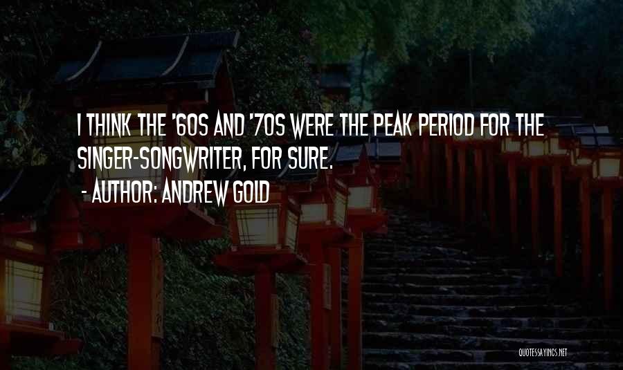 The 60s And 70s Quotes By Andrew Gold