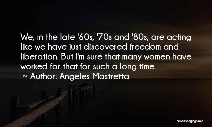 The 60s And 70s Quotes By Angeles Mastretta