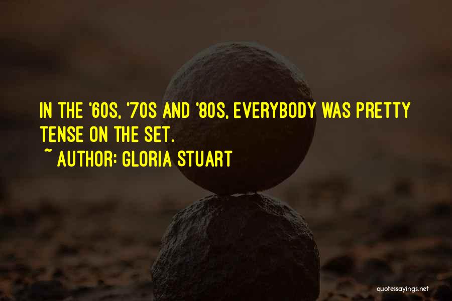 The 60s And 70s Quotes By Gloria Stuart