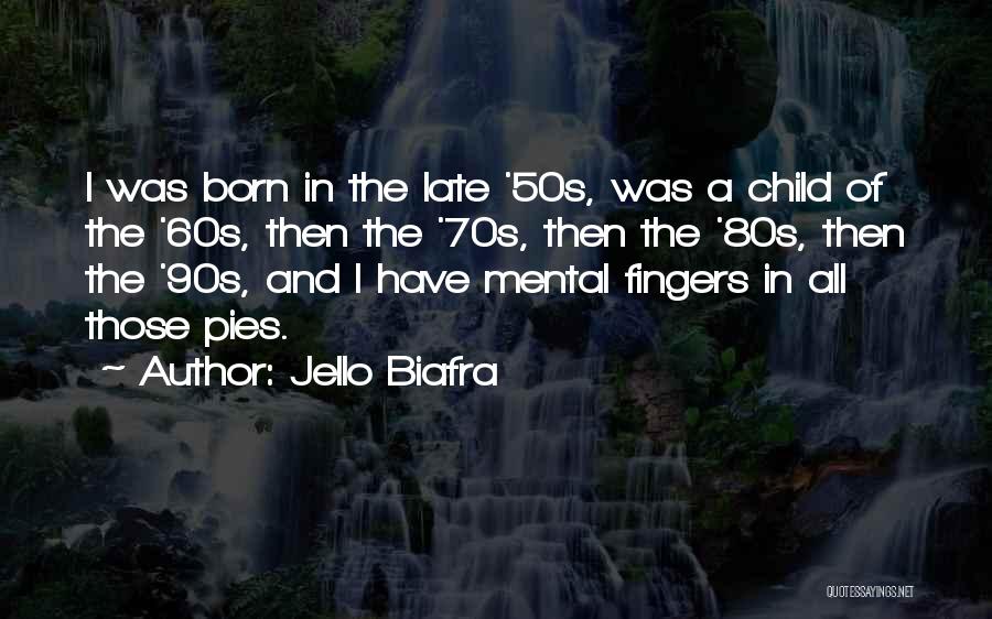 The 60s And 70s Quotes By Jello Biafra