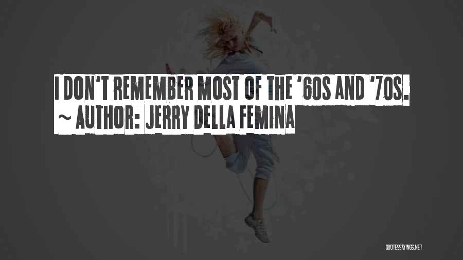 The 60s And 70s Quotes By Jerry Della Femina