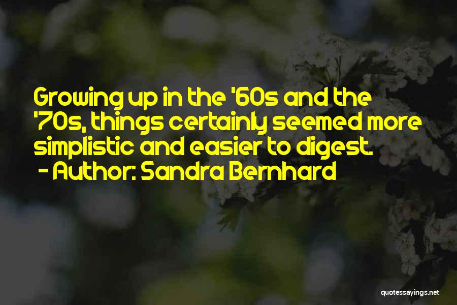 The 60s And 70s Quotes By Sandra Bernhard