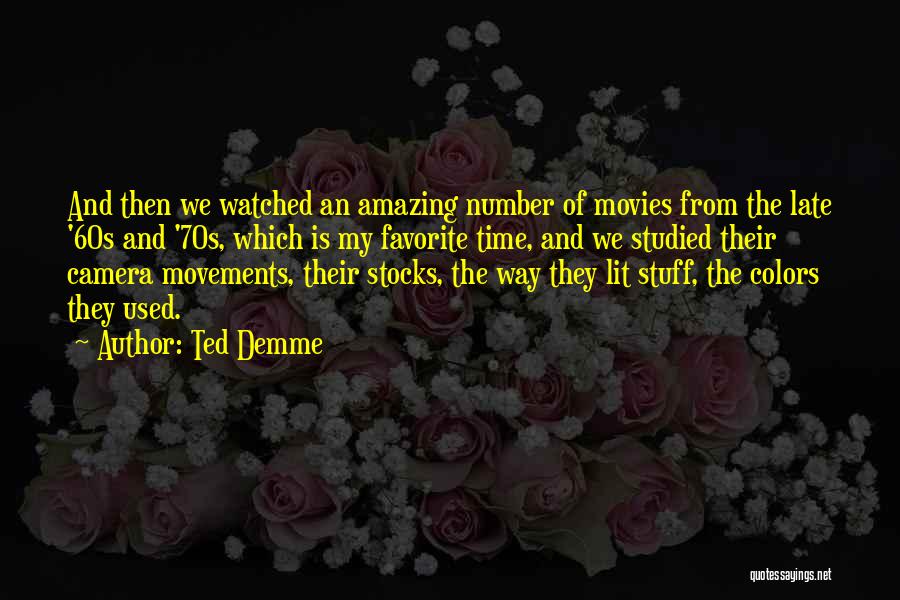 The 60s And 70s Quotes By Ted Demme