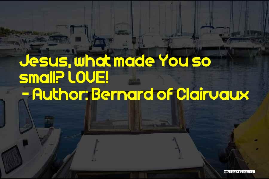 The 7 Sacraments Quotes By Bernard Of Clairvaux