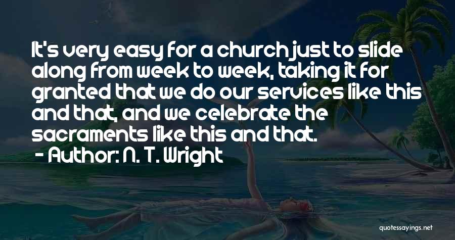 The 7 Sacraments Quotes By N. T. Wright