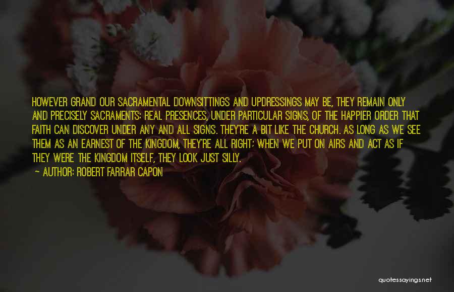The 7 Sacraments Quotes By Robert Farrar Capon
