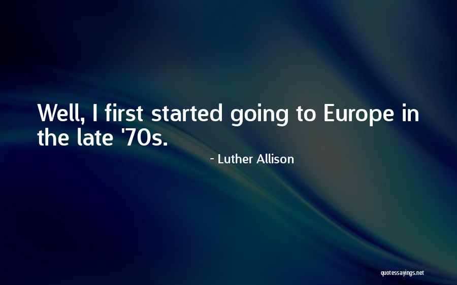 The 70s Quotes By Luther Allison The 70s Quotes By Luther Allison