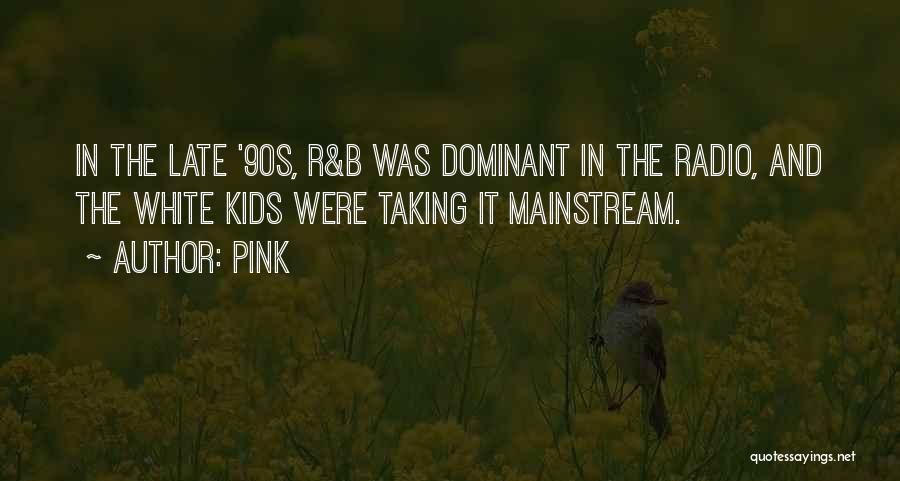 The 90s Quotes By Pink