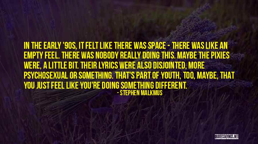 The 90s Quotes By Stephen Malkmus