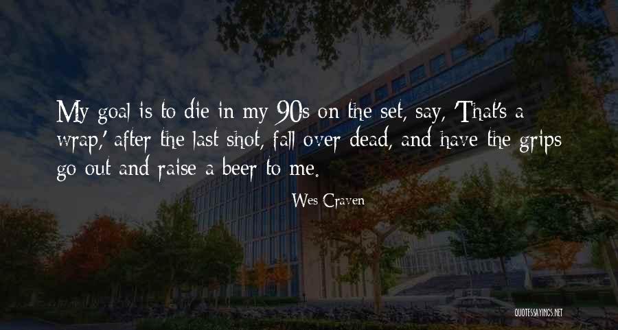 The 90s Quotes By Wes Craven