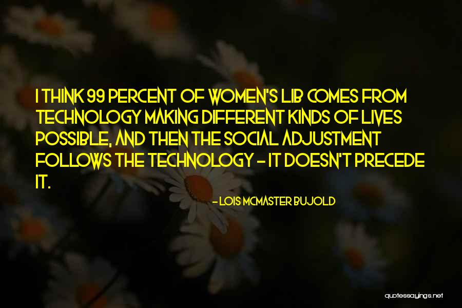 The 99 Percent Quotes By Lois McMaster Bujold The 99 Percent Quotes By Lois McMaster Bujold