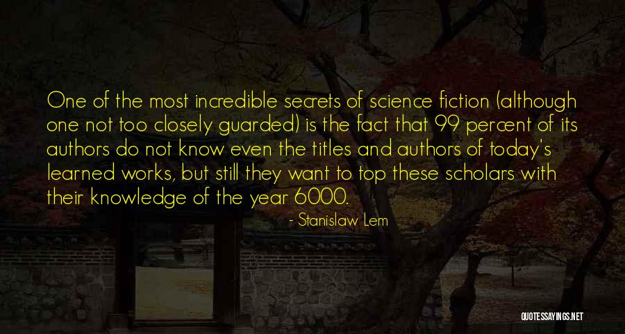 The 99 Percent Quotes By Stanislaw Lem The 99 Percent Quotes By Stanislaw Lem