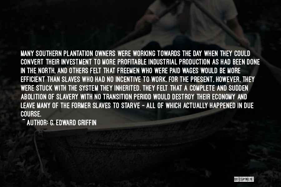 The Abolition Of Work Quotes By G. Edward Griffin