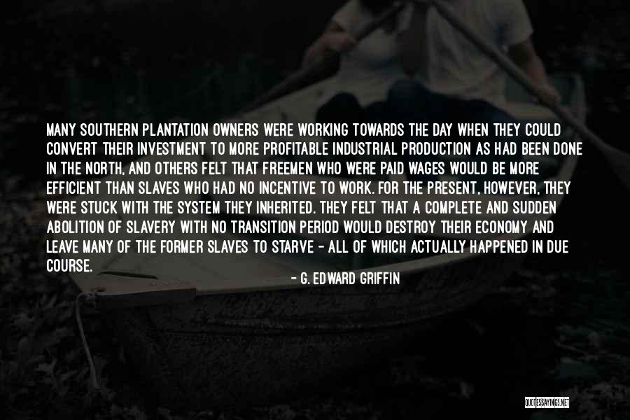 The Abolition Of Work Quotes By G. Edward Griffin The Abolition Of Work Quotes By G. Edward Griffin