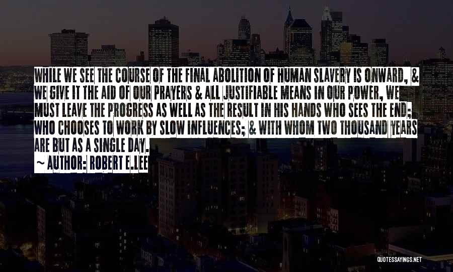 The Abolition Of Work Quotes By Robert E.Lee
