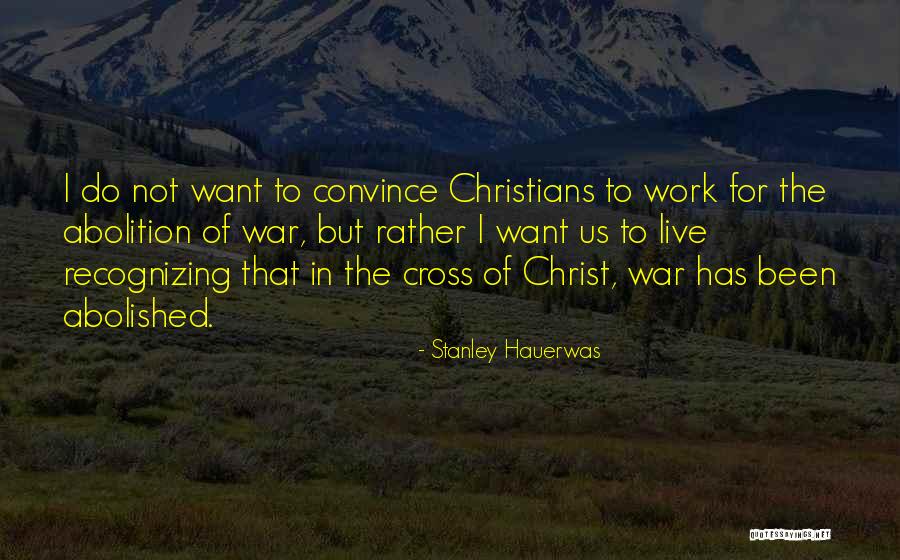 The Abolition Of Work Quotes By Stanley Hauerwas