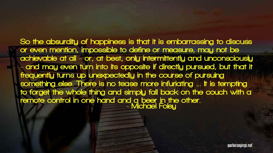 The Absurdity Quotes By Michael Foley The Absurdity Quotes By Michael Foley