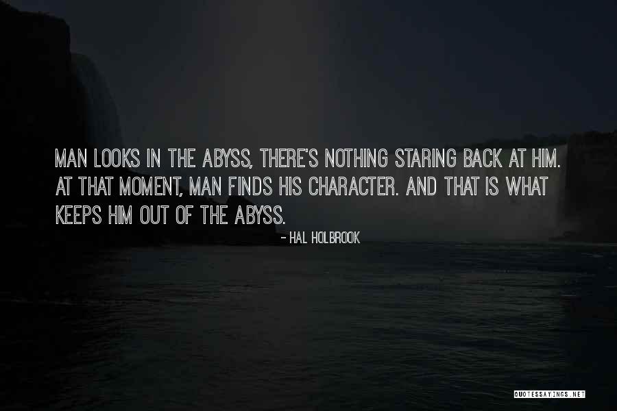 The Abyss Looks Back Quotes By Hal Holbrook The Abyss Looks Back Quotes By Hal Holbrook