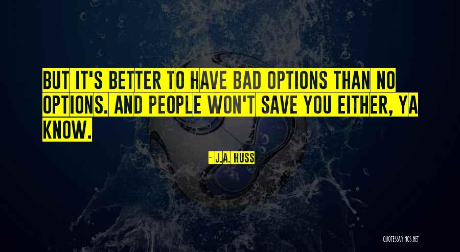 The Acacia Trilogy Quotes By J.A. Huss The Acacia Trilogy Quotes By J.A. Huss