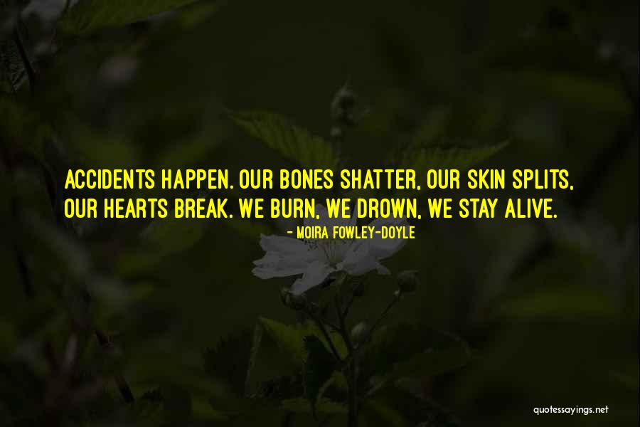 The Accident Season Quotes By Moira Fowley-Doyle The Accident Season Quotes By Moira Fowley-Doyle