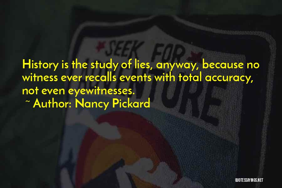 The Accuracy Of History Quotes By Nancy Pickard