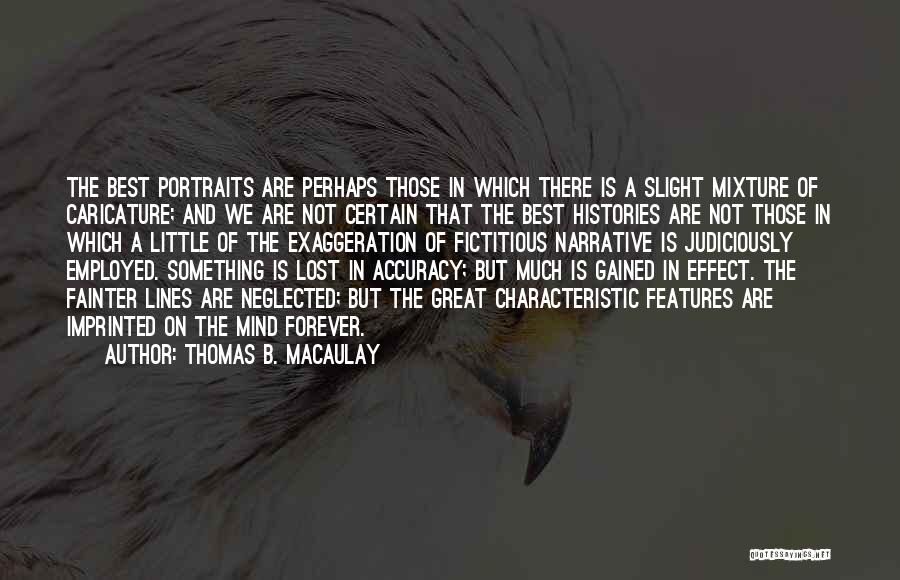 The Accuracy Of History Quotes By Thomas B. Macaulay