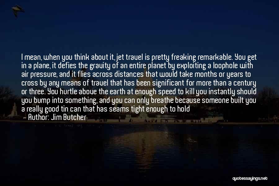 The Achievement Quotes By Jim Butcher