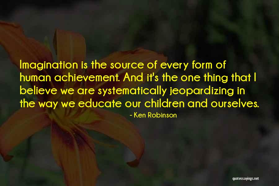 The Achievement Quotes By Ken Robinson The Achievement Quotes By Ken Robinson