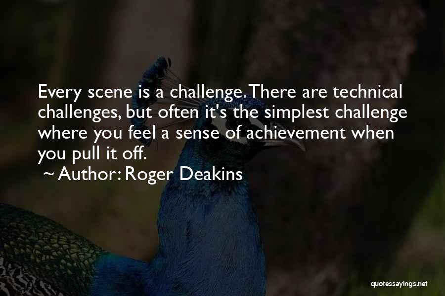 The Achievement Quotes By Roger Deakins