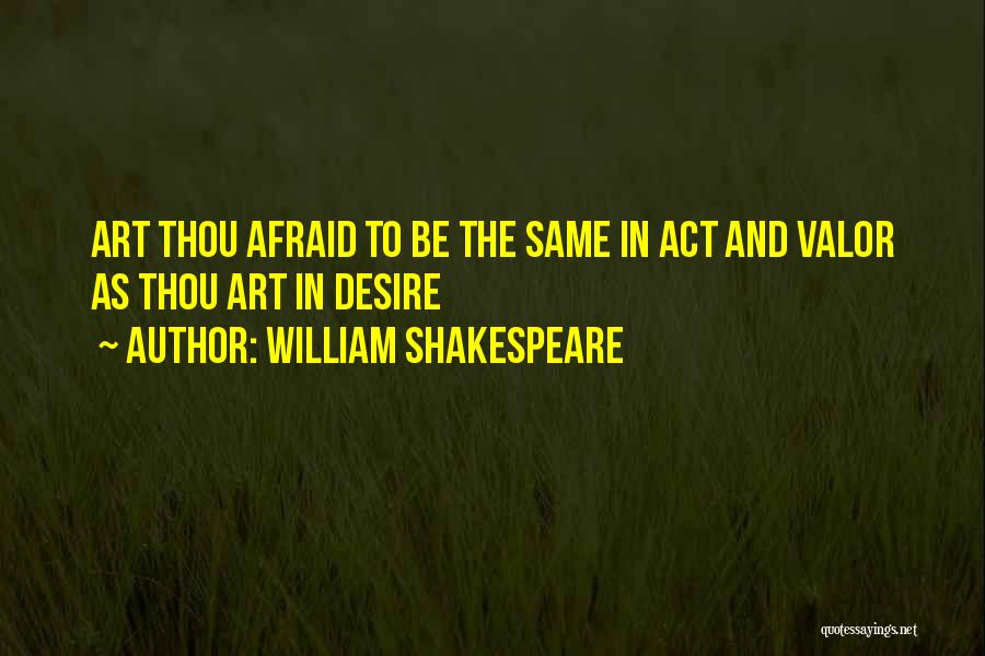 The Act Of Valor Quotes By William Shakespeare