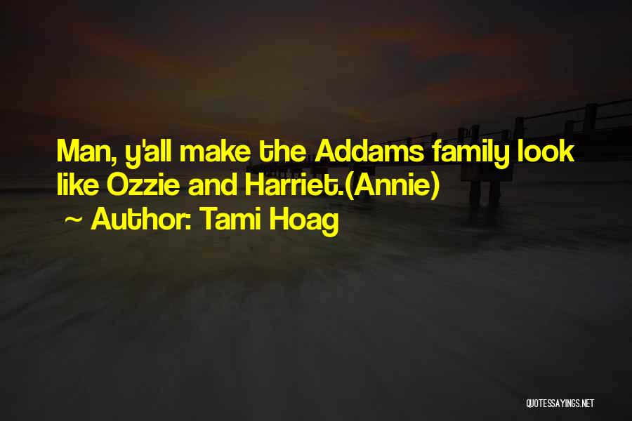 The Addams Family Quotes By Tami Hoag