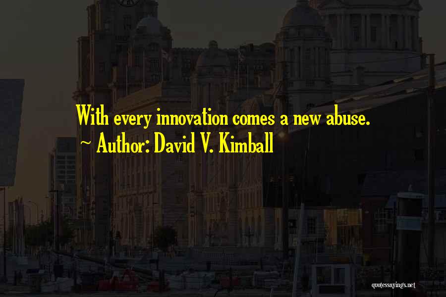The Advancement Of Technology Quotes By David V. Kimball