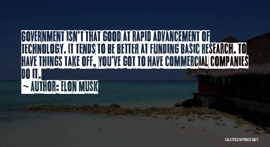 The Advancement Of Technology Quotes By Elon Musk