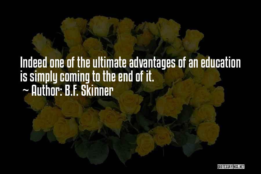 The Advantages Of Education Quotes By B.F. Skinner