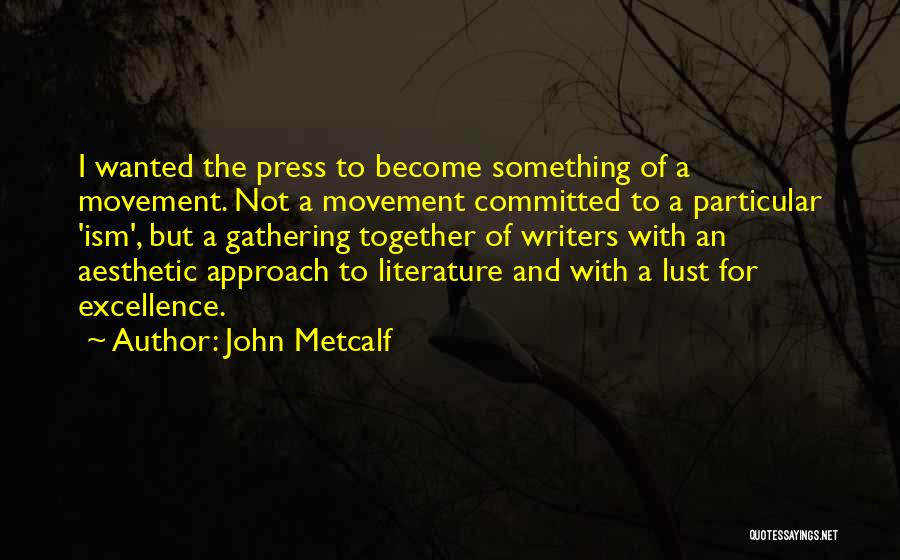 The Aesthetic Movement Quotes By John Metcalf