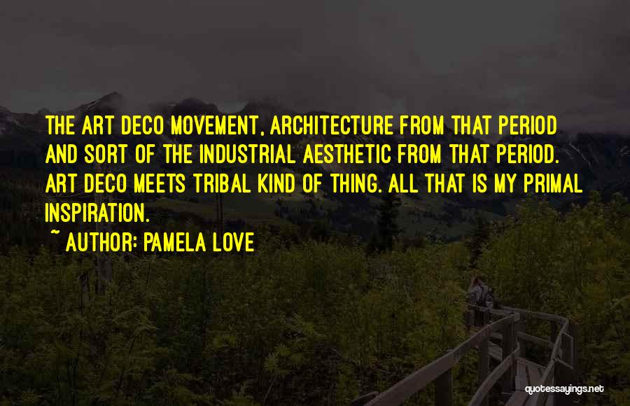 The Aesthetic Movement Quotes By Pamela Love