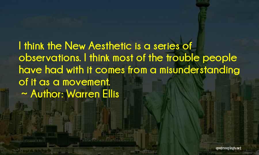 The Aesthetic Movement Quotes By Warren Ellis