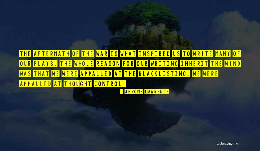 The Aftermath Of War Quotes By Jerome Lawrence The Aftermath Of War Quotes By Jerome Lawrence