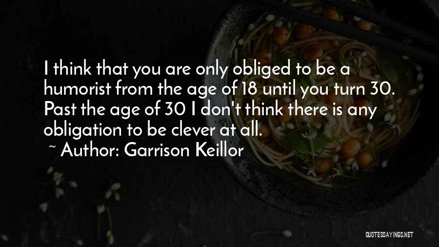 The Age 18 Quotes By Garrison Keillor