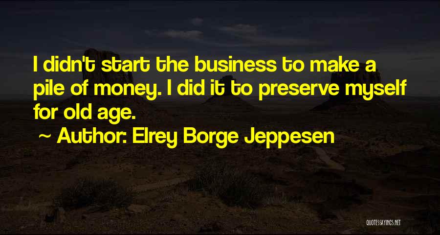 The Age Business Quotes By Elrey Borge Jeppesen