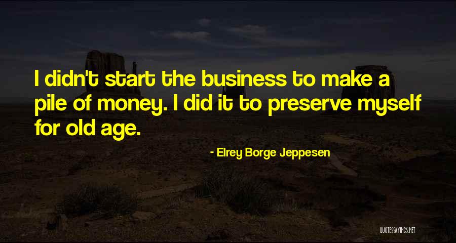 The Age Business Quotes By Elrey Borge Jeppesen