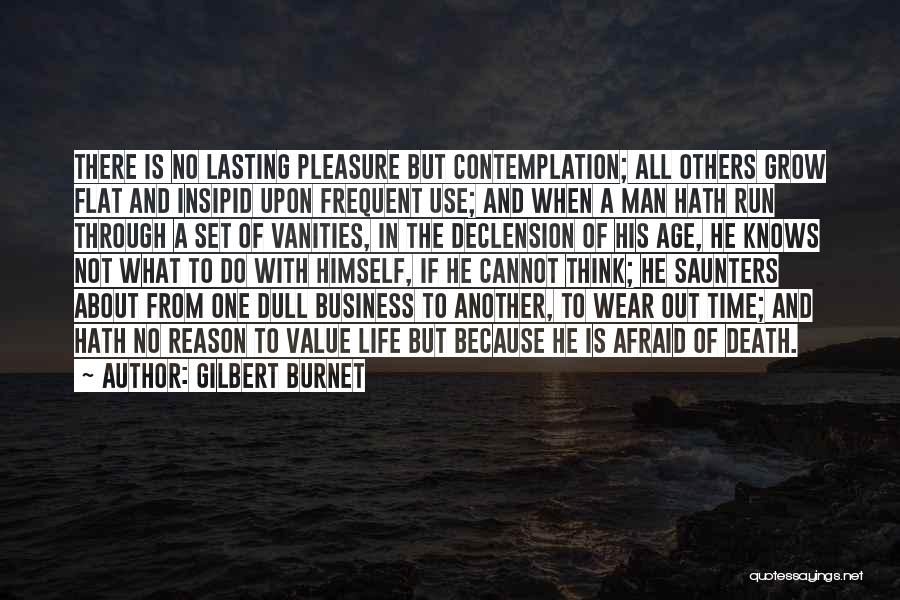 The Age Business Quotes By Gilbert Burnet