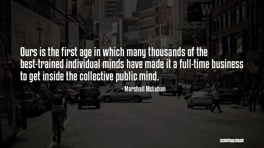 The Age Business Quotes By Marshall McLuhan