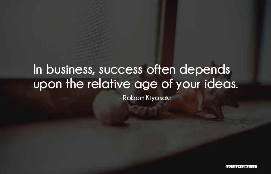 The Age Business Quotes By Robert Kiyosaki