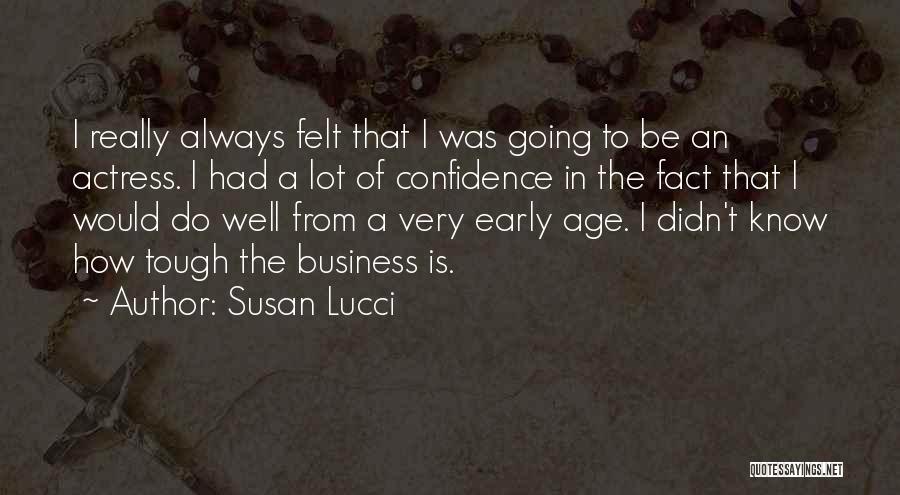 The Age Business Quotes By Susan Lucci