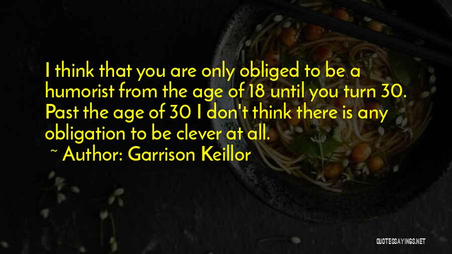 The Age Of 18 Quotes By Garrison Keillor