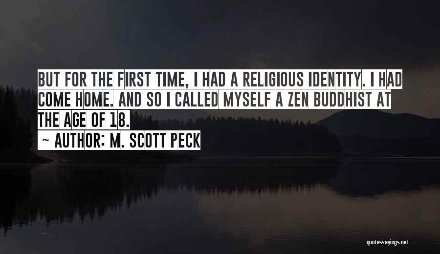 The Age Of 18 Quotes By M. Scott Peck